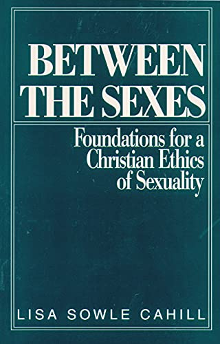 Beispielbild fr Between the Sexes: Foundations for a Christian Ethics of Sexuality zum Verkauf von Wonder Book