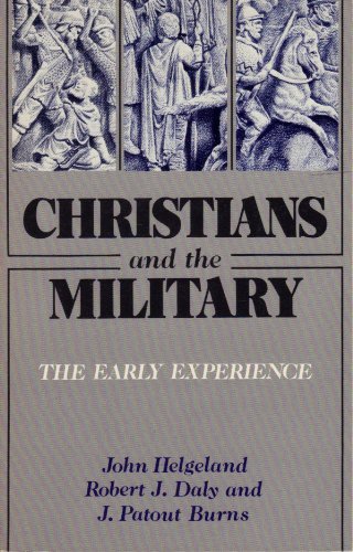 Beispielbild fr Christians and the military: The early experience zum Verkauf von Regent College Bookstore