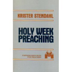 Holy Week Preaching (9780800618513) by Stendahl, Krister