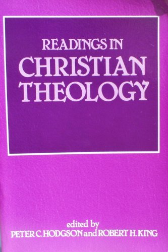 Christian Theology and Readings in Christian Theology (9780800618599) by Hodgson, Peter C.; King, Robert H.