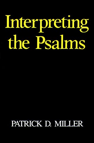 Interpreting the Psalms - Patrick D. Miller, Jr.