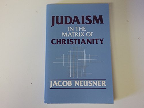 9780800618971: Judaism in the Matrix of Christianity