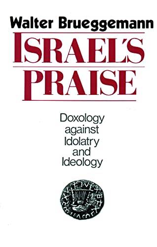 Beispielbild fr Israel's Praise: Doxology Against Idolatry and Ideology zum Verkauf von Wonder Book