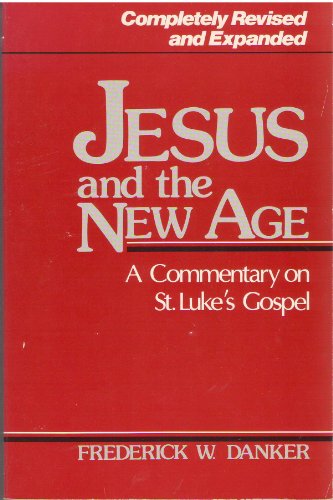 Stock image for Jesus and the New Age: A Commentary on St. Luke's Gospel for sale by HPB-Ruby