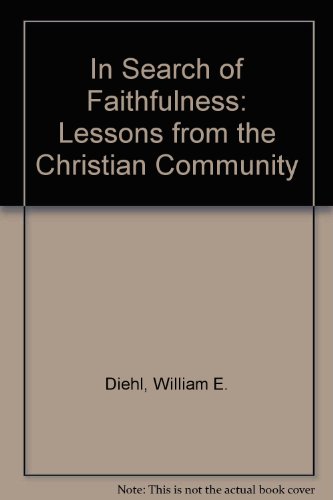 Imagen de archivo de In Search of Faithfulness: Lessons from the Christian Community a la venta por Wonder Book