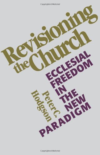 Beispielbild fr Revisioning the Church: Ecclesial Freedom in the New Paradigm zum Verkauf von Wonder Book