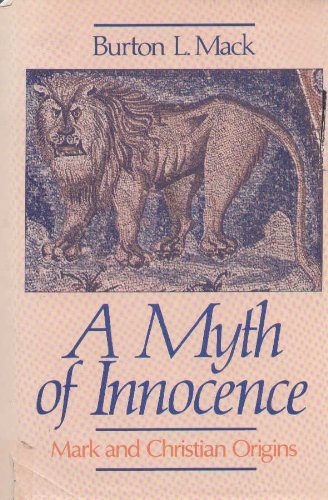 A MYTH OF INNOCENCE : MARK AND CHRISTIAN ORIGINS