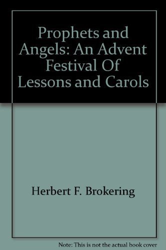 Prophets and Angels: An Advent Festival Of Lessons and Carols (9780800621346) by Brokering, Herbert F.