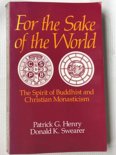 Stock image for For the Sake of the World: The Spirit of Buddhist and Christian Monasticism for sale by Wonder Book