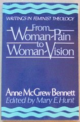 Beispielbild fr From Woman Pain to Woman Vision: Writings in Feminist Theology zum Verkauf von Wonder Book