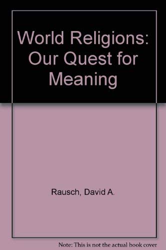 Beispielbild fr World Religions: Our Quest for Meaning zum Verkauf von Windows Booksellers