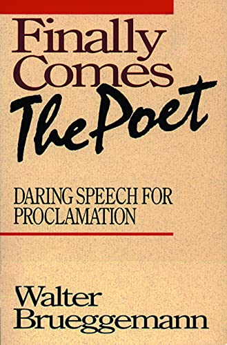 9780800623944: Finally Comes the Poet: Daring Speech for Proclamation