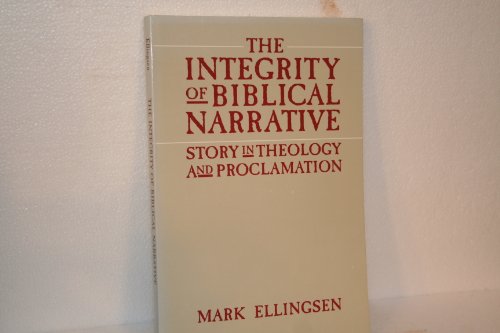 Stock image for Integrity of Biblical Narrative: Story in Theology and Proclamation for sale by Lowry's Books