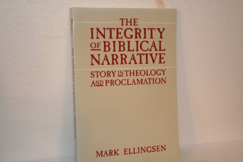 9780800624071: Integrity of Biblical Narrative: Story in Theology and Proclamation