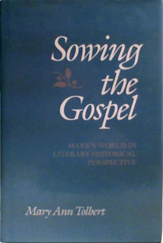 Sowing the Gospel: Mark's World in Literary-Historical Perspective
