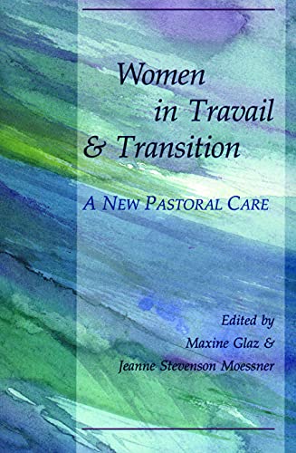 Stock image for Women in Travail and Transition : A New Pastoral Care for sale by Better World Books