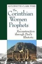 The Corinthian Women Prophets : A Reconstruction Through Paul's Rhetoric