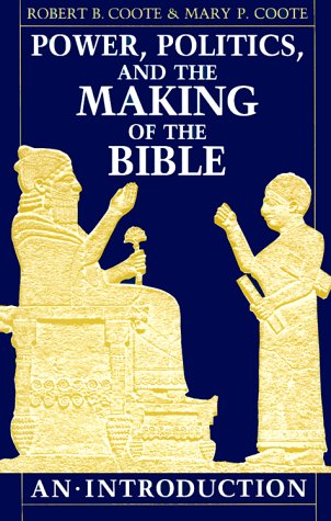 Stock image for Power, Politics, and the Making of the Bible : An Introduction for sale by Better World Books