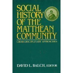 Stock image for Social History of the Matthean Community: Cross-Disciplinary Approaches for sale by Windows Booksellers