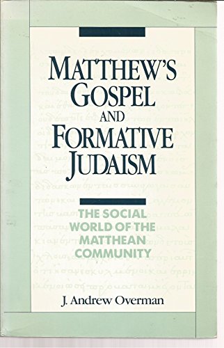 9780800624514: Matthew's Gospel and Formative Judaism: The Social World of the Matthean Community