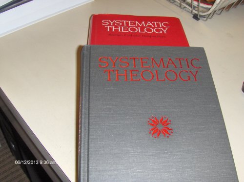 Systematic Theology; Roman Catholic Perspectives. In two volumes complete