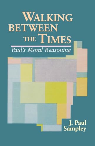 Imagen de archivo de Walking Between the Times: Paul's Moral Reasoing a la venta por Montana Book Company