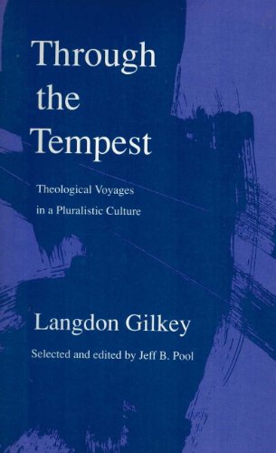 Beispielbild fr Through the Tempest : Theological Voyages in a Pluralistic Culture zum Verkauf von Better World Books