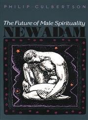 Stock image for New Adam : The Future of Male Spirituality for sale by Better World Books