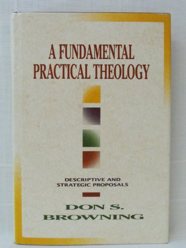 9780800625184: A Fundamental Practical Theology: Descriptive and Strategic Proposals