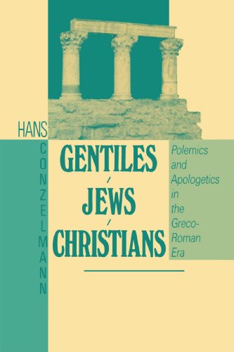 Gentiles-Jews-Christians: Polemics and Apologetics in the Greco Roman Era