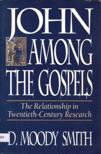 9780800625306: John Among the Gospels: The Relationship in Twentieth-Century Research