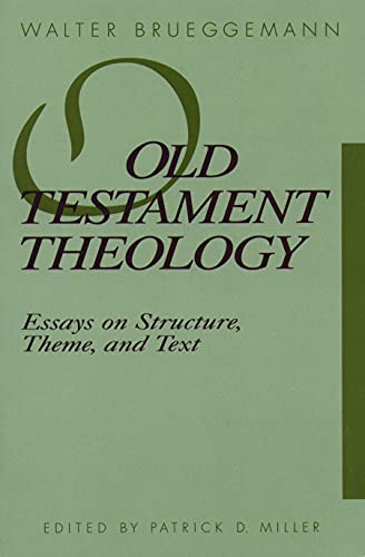 Beispielbild fr Old Testament Theology: Essays on Structure, Theme, and Text zum Verkauf von The Maryland Book Bank