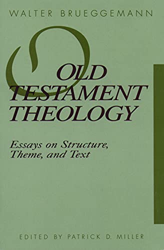 Imagen de archivo de Old Testament Theology: Essays on Structure, Theme, and Text a la venta por The Maryland Book Bank