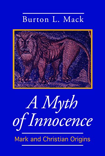 Stock image for A Myth of Innocence : Mark and Christian Origins for sale by Better World Books