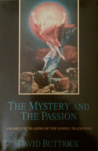 Beispielbild fr The Mystery and the Passion: A Homiletic Reading of the Biblical Traditions zum Verkauf von The Maryland Book Bank