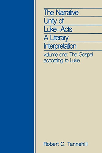 The Narrative Unity of Luke-Acts: A Literary Interpretation, Vol. 1: The Gospel According to Luke...