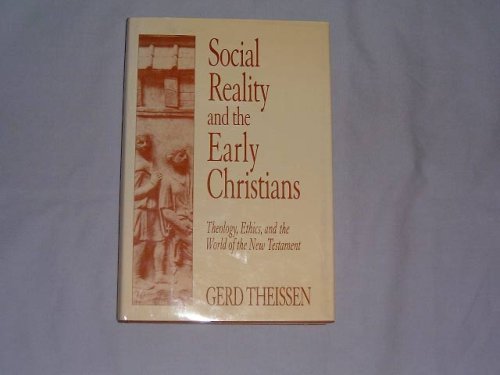 Social Reality and the Early Christians: Theology, Ethics, and the World of the New Testament (9780800625603) by Theissen, Gerd; Kohl, Margaret