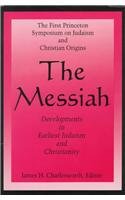 Stock image for The Messiah: Developments in Eariest Judaism and Christianity. The First Princeton Symposium on Judaism and Christian Origins. for sale by Henry Hollander, Bookseller