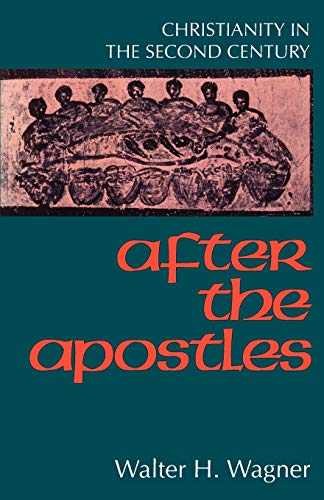 Stock image for After the Apostles : Christianity in the Second Century for sale by Better World Books