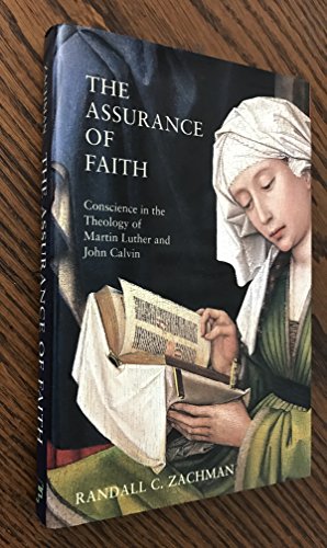 9780800625740: The Assurance of Faith: Conscience in the Theology of Martin Luther and John Calvin