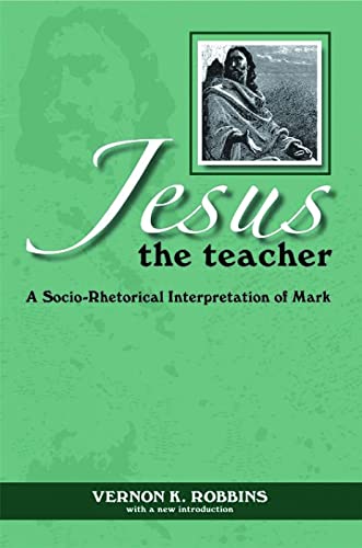 Beispielbild fr Jesus the Teacher : A Socio-Rhetorical Interpretation of Mark zum Verkauf von Better World Books