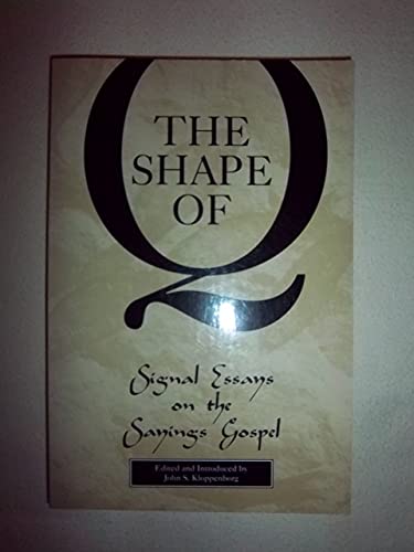 Beispielbild fr The Shape of Q: Signal Essays on the Sayings Gospel zum Verkauf von Beaver Bridge Books