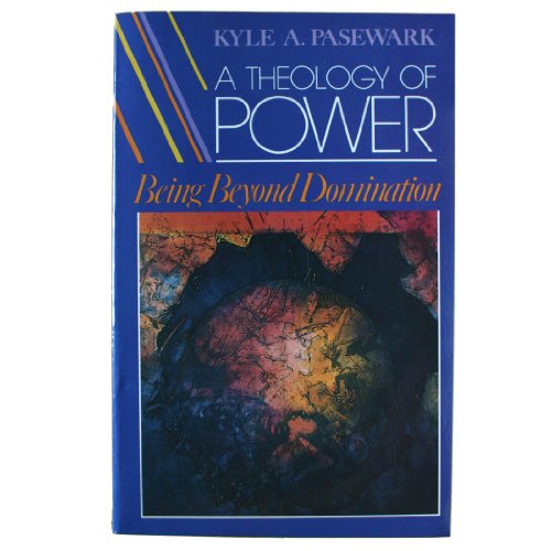 Imagen de archivo de A Theology of Power: Being Beyond Domination a la venta por Wonder Book