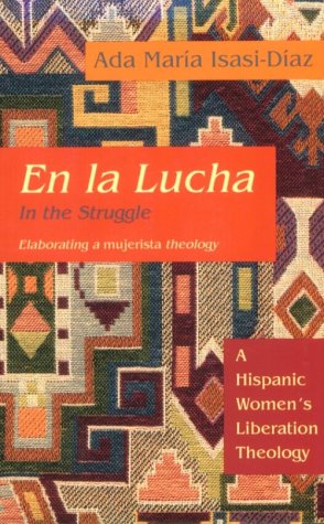 Beispielbild fr En la Lucha (In the Struggle) : A Hispanic Women's Liberation Theology zum Verkauf von Better World Books