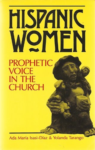 Imagen de archivo de Hispanic Women: Prophetic Voice in the Church a la venta por Bookmans