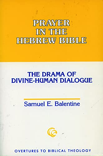 Beispielbild fr Prayer in the Hebrew Bible: The Drama of Divine-Human Dialogue (Overtures to Biblical Theology) zum Verkauf von Regent College Bookstore