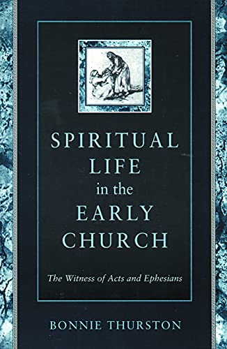 Stock image for Spiritual Life in the Early Church: The Witness of Acts and Ephesians for sale by Wonder Book