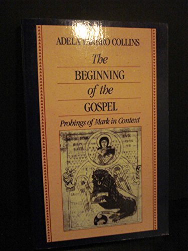 Stock image for The Beginning of the Gospel: Probings of Mark in Context. for sale by Henry Hollander, Bookseller