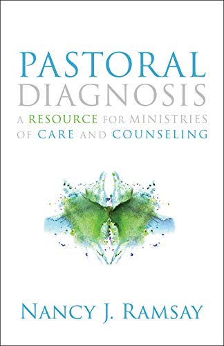 Pastoral Diagnosis A Resource For Ministries Of Care And Counseling