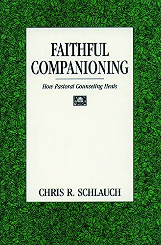 9780800626310: Faithful Companioning: How Pastoral Counseling Heals